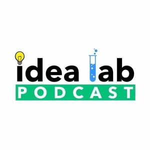 Idea Lab Podcast 02– Leadership and the Chief Believer With Sasha Strauss (part 2 of 2)