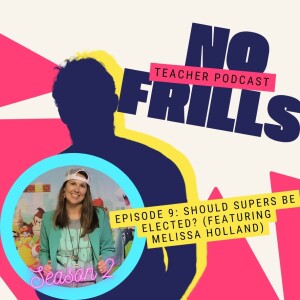 S2 Episode 9: Should Supers Be Elected? (Featuring Melissa Holland)
