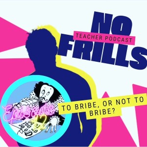 Episode 12: To Bribe, Or Not To Bribe?