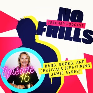 Episode 16: Bans, Books, and Festivals (Featuring Jamie Ayres)