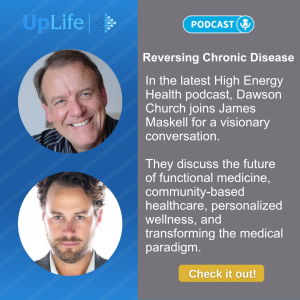 Reversing Chronic Disease: James Maskell and Dawson Church in Conversation