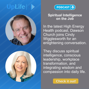 Spiritual Intelligence on the Job: Cindy Wigglesworth and Dawson Church in Conversation
