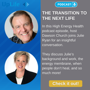 The Transition to the Next Life: Julie Ryan and Dawson Church in Conversation