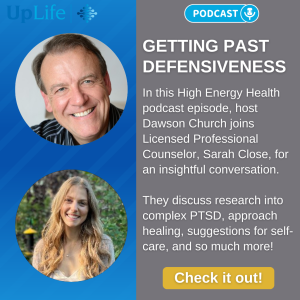 Getting Past Defensiveness: Sarah Close and Dawson Church in Conversation