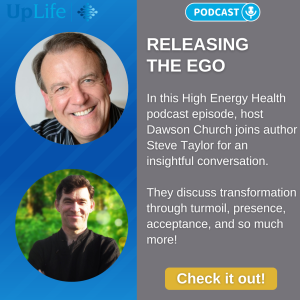 Releasing the Ego: Steve Taylor and Dawson Church in Conversation
