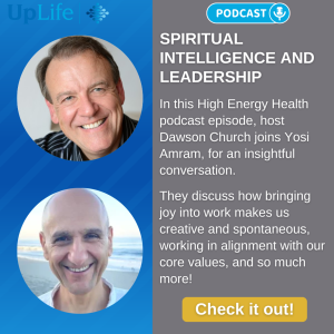 Spiritual Intelligence and Leadership: Yosi Amram and Dawson Church in Conversation