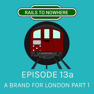 E13a - A Brand for London Part 1 (With Roundel Round We Go)