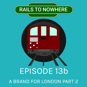 E13b - A Brand for London Part 2 (with Roundel Round We Go)