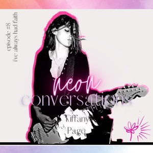 Neon Conversations: I‘ve Always Had Faith - Tiffany Page