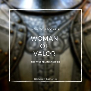 EP 01 Woman of Valor (True Feminist Series)