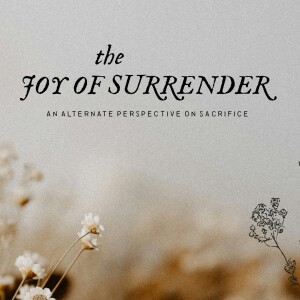 The Joy of Surrender | 4.6.25 | Sozo