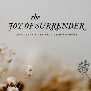 The Joy of Surrender | 4.13.25 | Sozo
