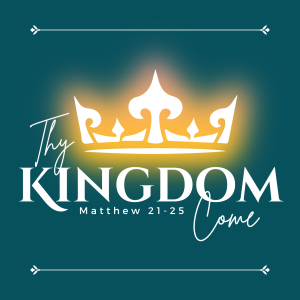 A Kingdom at Hand & Still Coming