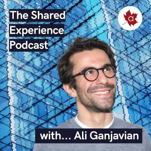 The Shared Experience Podcast with Ali Ganjavian