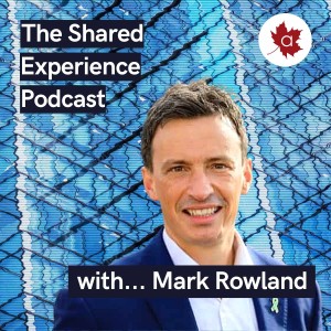 The Shared Experience Podcast with Mark Rowland