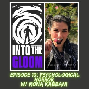 S1E10 Psychological Horror w/ Mona Kabbani