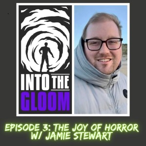 S1E3 The Joy Of Horror w/ Jamie Stewart