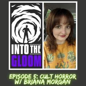 S1E5 Cult Horror w/ Briana Morgan
