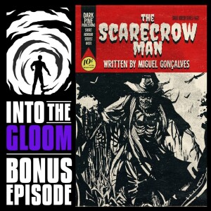 The Scarecrow Man (Bonus Episode)