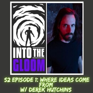 S2E1 Where Ideas Come From w/ Derek Hutchins