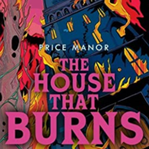Chapter One of ”The House That Burns”