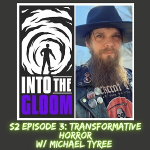 S2E3 Transformative Horror w/ Michael Tyree