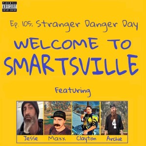 Ep. 105: Stranger Danger Day