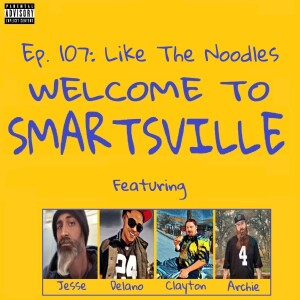 Ep. 107: Like The Noodles