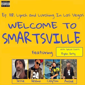Ep. 118: Lynch and Lurching In Las Vegas ft. Ryan Doty