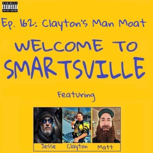 Ep. 162: Clayton's Man Moat