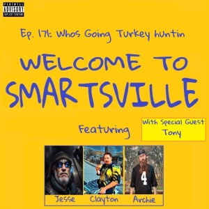 Ep. 171: Whos Going Turkey Huntin