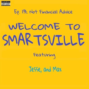 Ep. 191: Not Financial Advice