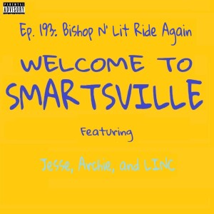 Ep. 193: Bishop N' Lit Ride Again