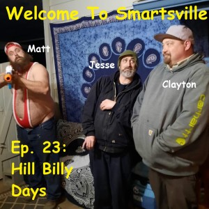 Ep. 23: Hill Billy Days