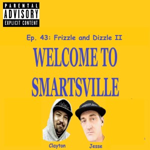 Ep. 43: Frizzle and Dizzle II