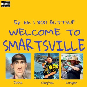 Ep. 66: 1 800 BUTTSUP