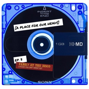 A Place For Our Heads - Podcast 3 - A Fever You Can't Sweat Out