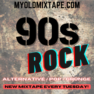 90s Rock Mixtape 11/22/22