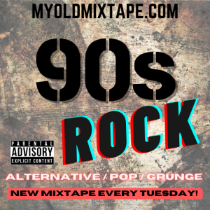 90s Rock Mixtape 4/30/24