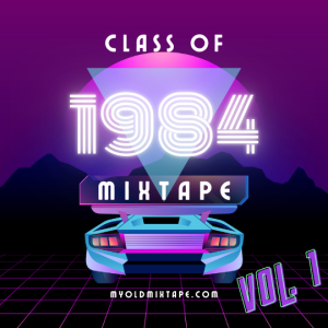 Class Of 1984 Mixtape