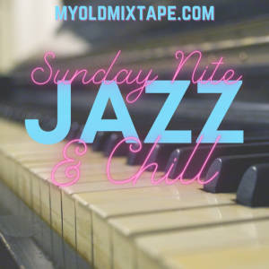 Sunday Nite Jazz & Chill 8/22/21