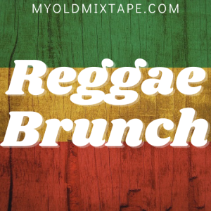 Reggae Brunch 7/11/21