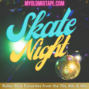 Skate Night Mixtape 7/8/23