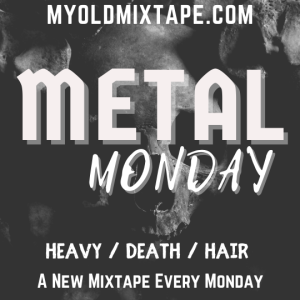 Metal Monday Mixtape 8/8/22