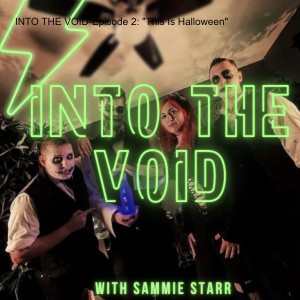 INTO THE VOID-Episode 2: ”This Is Halloween”