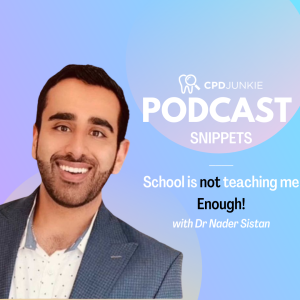 School is not teaching me enough - CPD Junkie Podcast Snippets: Dr Nader Sistan