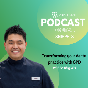 Transform Your Dental Practice with the Game Changing CPD Courses You Didn’t Know You Needed - CPD Junkie Dental Podcast Reels: Dr Bingwei