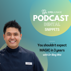 Why You Shouldn’t Expect Magic After 3 Years In - CPD Junkie Dental Podcast Reels: Dr Bingwei