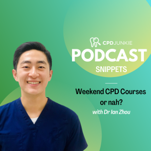 Weekend CPD Courses or nah? - CPD Junkie Podcast Snippets: Dr Ian Zhou