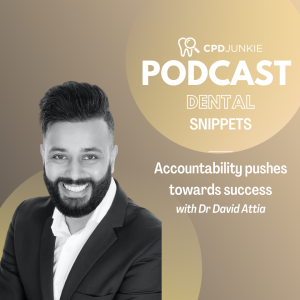 Accountability pushes towards success - CPD Junkie Dental Podcast Snippets: Dr David Attia